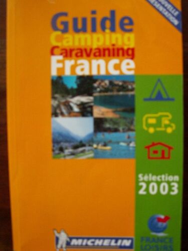 Guide Camping Caravaning France - 3000 Terrains Sélectionnés, 729 Équipés Pour Les Camping-Cars, 1900 Avec Chalets, Bungalows, Mobile Homes