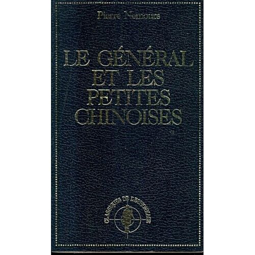 Classiques De L'espionnage : Le Général Et Les Petites Chinoises