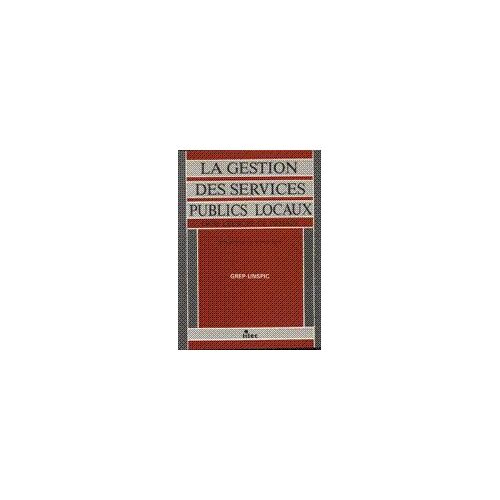 La Gestion Des Services Publics Locaux Dans L'europe De Demain - Actes Du 2e Colloque International Des Services Publics, Université Paris-Dauphine, 21 Octobre 1992