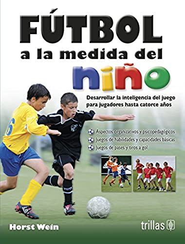 Fútbol A La Medida Del Niño / Soccer To Measure Of The Child (Spanish Edition)