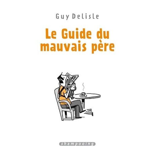Le Guide Du Mauvais Père - L'intégrale