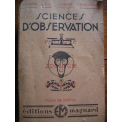 Bourreil Eve Lasnier Fradetal Livre Scolaire  1948  N° 0 : Sciences D'observation Physique Zoologie Botanique  Classe De Sixieme