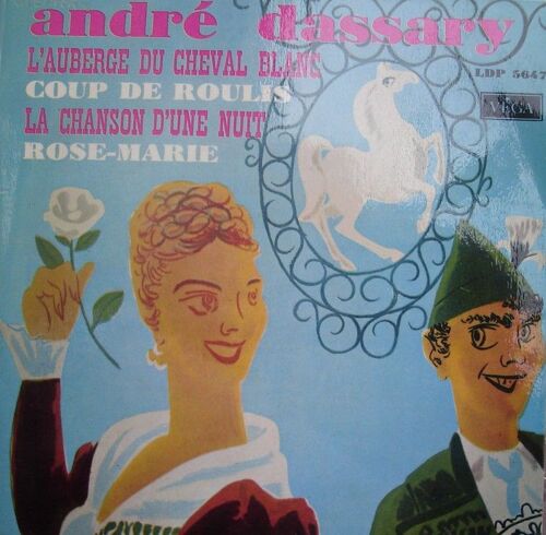 Rose Marie/ L'auberge Du Cheval Blanc/ Coup De Roulis/La Chanson D'une Nuit