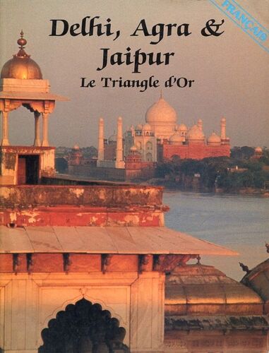 Delhi, Agra & Jaipur: Le Triangle D'or