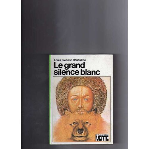Le Grand Silence Blanc - Illustrations De Philippe Créhange Et Christian Grugeon Le Grand Silence Blanc - Illustrations De Philippe Créhange Et Christian Grugeon