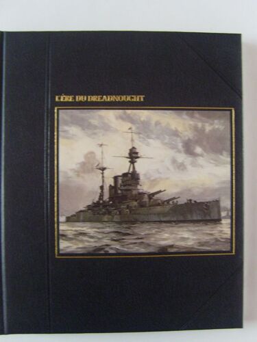 La Grande Aventure De La Mer. L'ère Du Dreadnought
