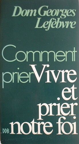 Comment Prier Vivre Et Prier Notre Foi