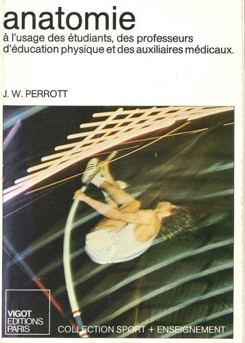 Anatomie À L'usage Des Étudiants, Des Professeurs D'éducation Physique Et Des Auxiliaires Médicaux