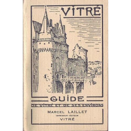 Guide De Vitré Et De Ses Environs