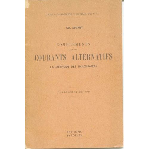 Compléments Sur Les Courants Alternatifs. La Méthode Des Imaginaires