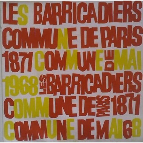 Disque 45 Tours. Les Barricadiers. Commune De Paris 1871. Commune De Mai 1968. Commune De Paris 1871. Commune De Mai 68. La Semaine Sanglante. Le Père Duchesne. Le Drapeau Rouge. La Canaille