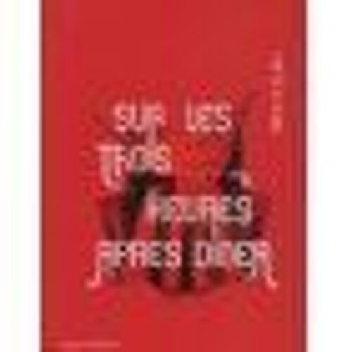 Sur Les Trois Heures Après Dîner