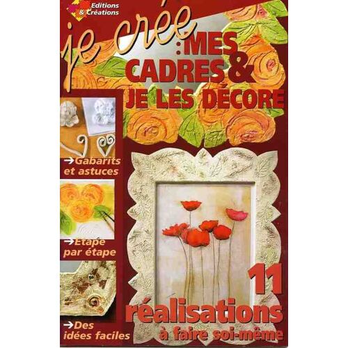 Je Crée Mes Cadres & Je Les Décore - 11 Réalisations À Faire Soi-Même
