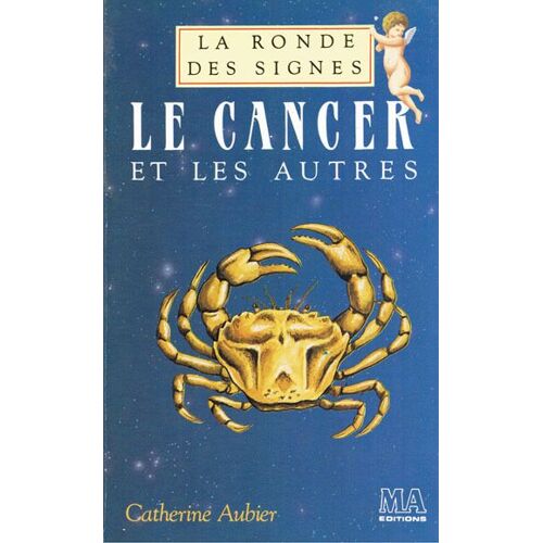 La Ronde Des Signes Tome 4 - Le Cancer Et Les Autres