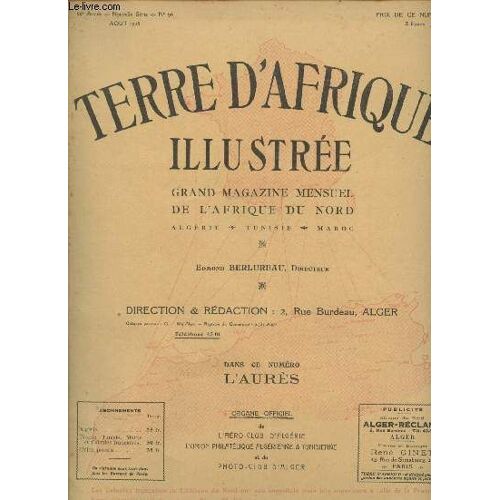Terre D Afrique Illustrée- Grand Magazine Mensuel De L Afrique Du Nord- Algérie, Tunisie- Maroc - Aout 1925 N°96