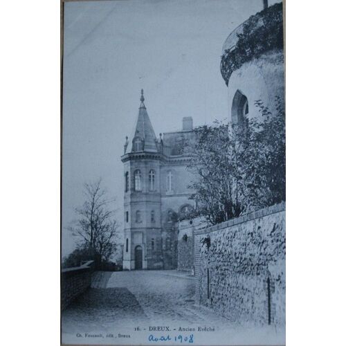 Carte Postale, 1908 : Dreux, Ancien Évèché
