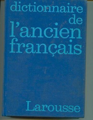 Dictionnaire De L'ancien Français Jusqu'au Milieu Du Xive Siècle