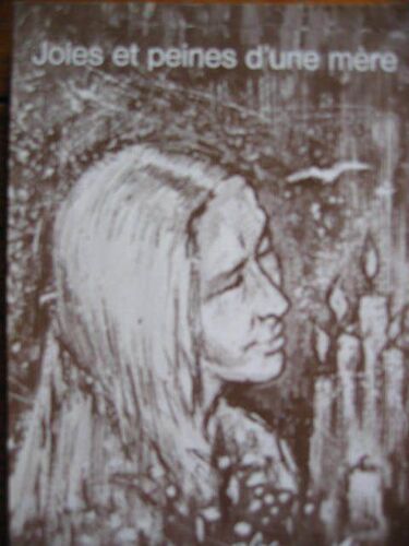 Viviane Andrey    Livre 1977  ( Dedicace )  N° 0 : Joies Et Peines D'une Mere Histoires Vecue