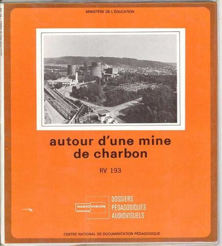Autour D'une Mine De Charbon Rv 193 Dossiers Pédagogiques Audiovisuels