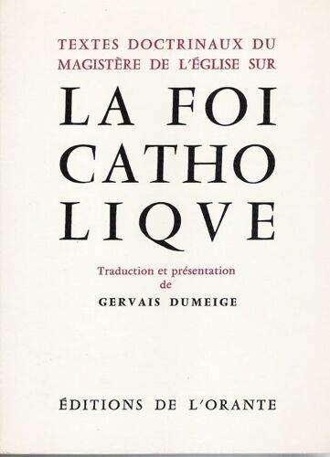 Textes Doctrinaux Du Magistère De L'église Sur La Foi Catholique