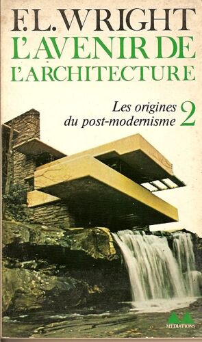 L'avenir De L'architecture - Les Origines Du Post-Modernisme -