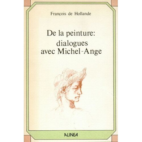 De La Peinture:Dialogues Avec Michel Ange   de Hollande francois de  Format  (Livre)