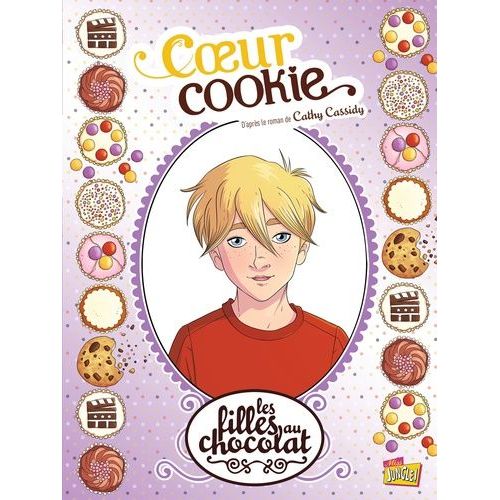 Les Filles Au Chocolat - Tome 6 - Coeur Cookie