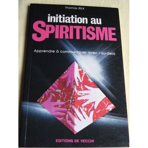 Initiation Au Spiritisme - Apprendre À Communiquer Avec L'au-Delà