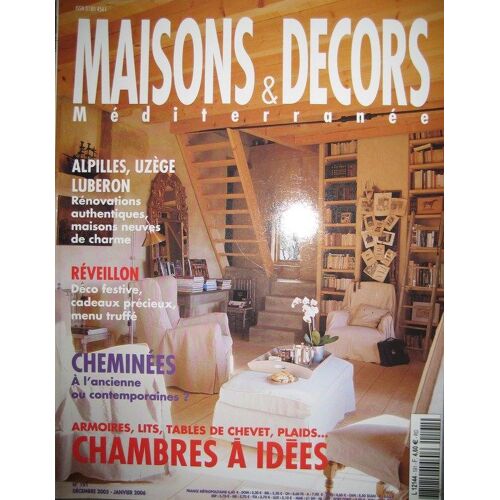 Maisons Et Decors Mediterranee  N° 191 : Cheminees - Armoires - Autour Du Lit - Special Noel - Rampes Et Rambardes