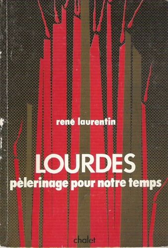 Lourdes Pélerinage Pour Notre Temps