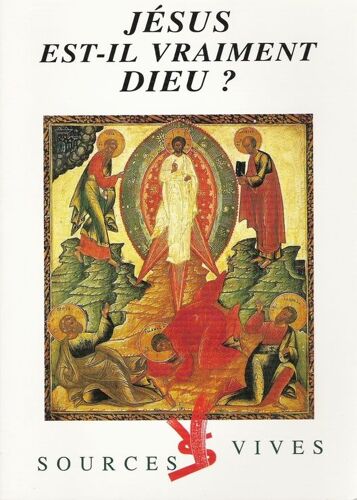 Jésus Est-Il Vraiment Dieu ?