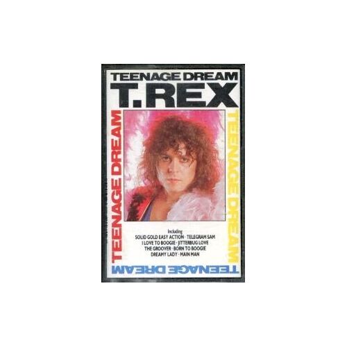T. Rex - Teenage Dream (Compilation)
