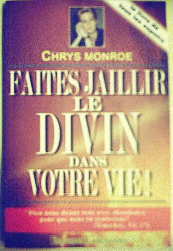 Faites Jaillir Le Divin Dans Votre Vie