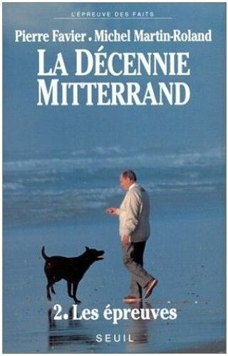 La Decennie Mitterand, 2.Les Epreuves, Seuil, 1991
