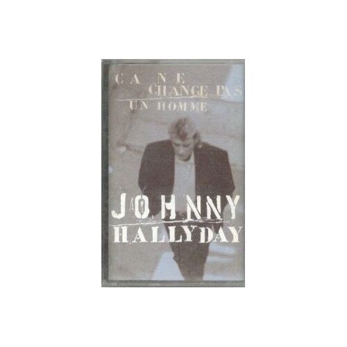 Johnny Hallyday Ca Ne Change Pas Un Homme