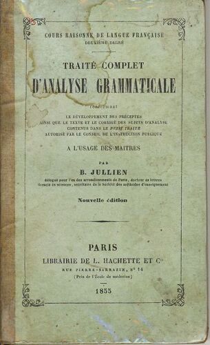 Traité Complet D'analyse Grammaticale À L'usage Des Maîtres