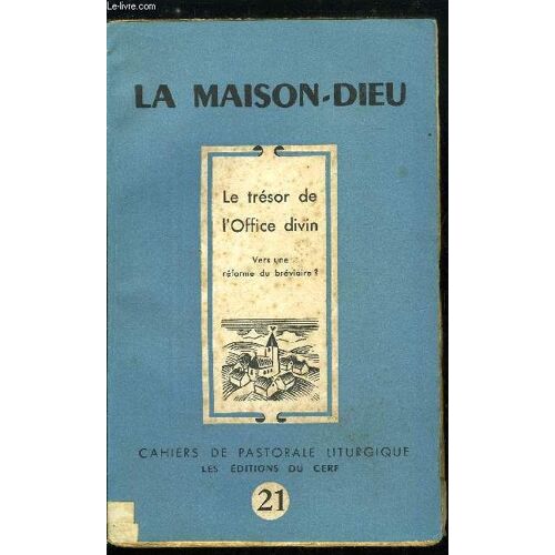 La Maison-Dieu N° 21 - Le Trésor De L Office Divin, Vers Une Réforme Du Bréviaire, L Office Tel Qu Il Est, Le Prêtre Et La Louange Divine Par O. Rousseau, Origine Et Constitution De L Office Par I.H.(...)