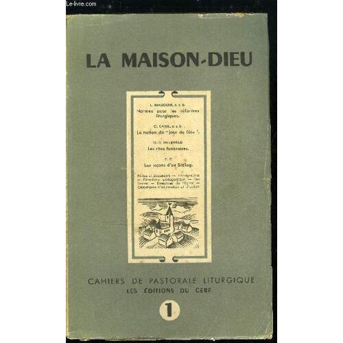 La Maison-Dieu N° 1 - Domus Dei, Normes Pratiques Pour Les Réformes Liturgiques Par Dom L. Beauduin, La Notion De Jour De Fête Par Dom O. Casel, Introduction A L Étude Des Rites Funéraires Et De La(...)