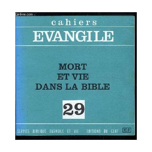 Cahiers Evangile N° 29 - Mort Et Vie Dans La Bible Par Alain Marchadour, L Expérience Fondatrice D Israël, Mort-Vie Dans La Culture Sémitique, Vie Et Mort Dans Le Quotidien, La Foi En La Vie A L(...)