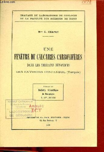 Une Fenêtre De Calcaires Carbonifères Dans Les Terrains Dévoniens Des Environs D Istanbul (Turquie) - Extrait Du Bulletin Scientifique De Bourgogne T.Xiv 1952-1953.
