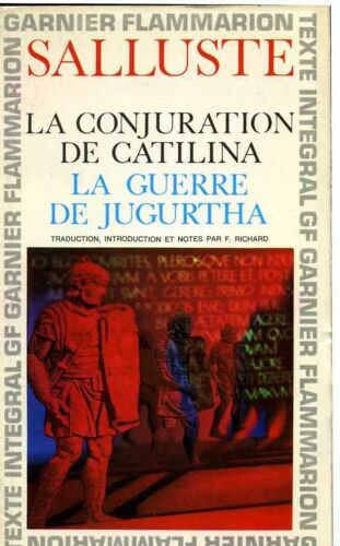 La Conjuration De Catilina. La Guerre De Jugurtha. Histoires, Lettres Et Discours