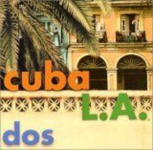 Cuba L.A. Dos
