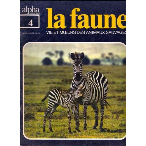 La Faune : Vie Et Moeurs Des Animaux Sauvages  N° 4