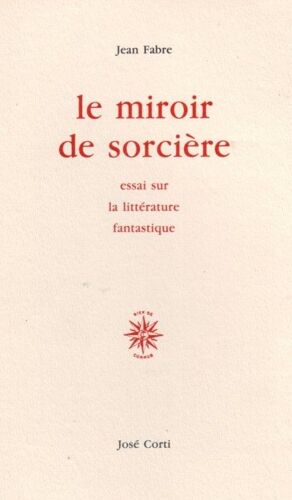 Le Miroir De Sorcière - Essai Sur La Littérature Fantastique