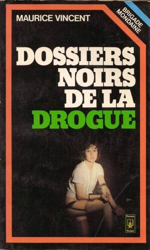 Dossiers Noires De La Drogue