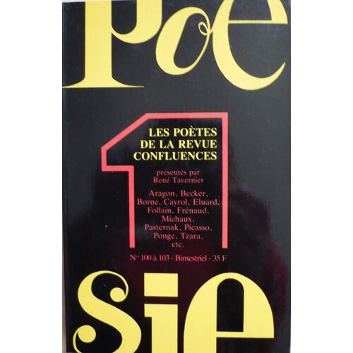 Poésie 1 N° 100 - 103 : Les Poètes De La Revue Confluences