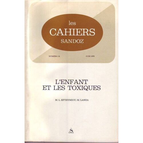Les Cahiers Sandoz N° 31 : L Enfant Et Les Toxiques Par M L Efthymiou Et M Lanza