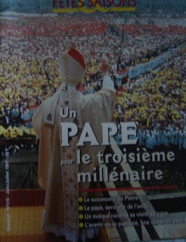 Un Pape Pour Le Troisieme Millenaire Fetes Et Saisons Numero 516