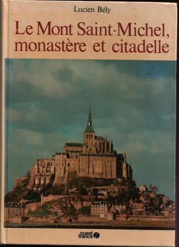 Le Mont Saint-Michel, Monastère Et Citadelle