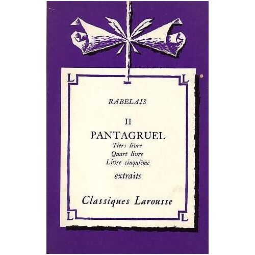 Pantagruel Extraits 2 Tiers Livre ; Quart Livre ; Livre Cinquième